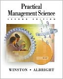 Practical Management Science: Spreadsheet Modeling and Applications