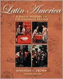 download Latin America : A Social History of the Colonial Period (with InfoTrac) book
