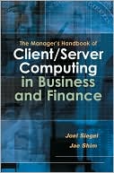The Manager's Handbook of Client/Server Computing in Business and Finance