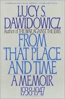 From That Place & Time: A Memoir, 1938-1947