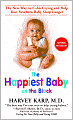 The Happiest Baby on the Block: The New Way to Calm Crying and Help Your Newborn Baby Sleep Longer