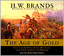 The Age of Gold: The California Gold Rush and the New American Dream