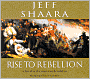 Rise to Rebellion: A Novel of the American Revolution