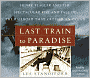 Last Train to Paradise: Henry Flagler and the Spectacular Rise and Fall of the Railroad That Crossed an Ocean
