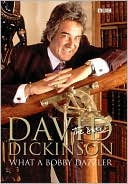 David Dickinson, The Duke: What a Bobby Dazzler