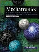 Mechatronics : Electronic Control Systems in Mechanical Engineering