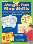 Mega-Fun Map Skills: Great Skill-Building Activities, Games and Reproducibles