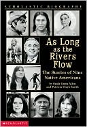 As Long as the River Flow: The Stories of Nine Native Americans