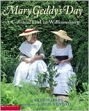 Mary Geddy's Day: A Colonial Girl in Williamsburg