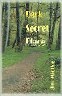 Dark, Secret Place