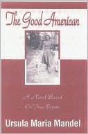 The Good American: A Novel Based on True Events
