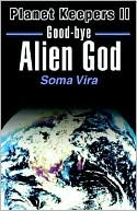 Good-Bye Alien God (Planet Keepers Series Book 2)
