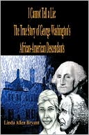 I Cannot Tell a Lie: The True Story of George Washington's African-American Descendants