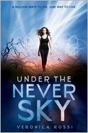 Under the Never Sky by Veronica Rossi: Book Cover