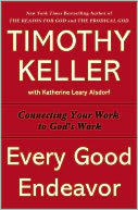 Every Good Endeavor by Timothy Keller: Book Cover