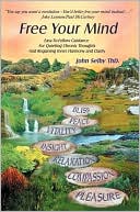 Free Your Mind: Easy-to-Follow Guidance for Quieting Chronic Thoughts and Regaining Inner Harmony and Clarity