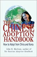 Chinese Adoption Handbook: How to Adopt from China and Korea