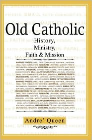Old Catholic: History, Ministry, Faith & Mission