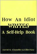 How an Idiot Writes a Self-Help Book