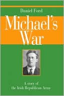 Michael's War: A story of the Irish Republican Army
