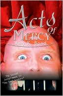 Acts of Mercy:The Second Installment in 