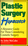 Plastic Surgery Hopscotch: A Resource Guide for Those Considering Cosmetic Surgery
