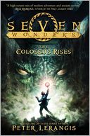 The Colossus Rises (Seven Wonders Series #1) by Peter Lerangis: Book Cover