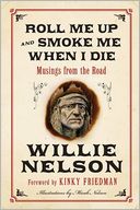 Roll Me Up and Smoke Me When I Die by Willie Nelson: Book Cover