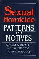 Sexual Homicide: Patterns and Motives