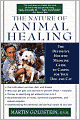 The Nature of Animal Healing: The Definitive Holistic Medicine Guide to Caring for Your Dog and Cat