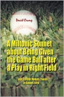 download A Miltonic Sonnet About Being Given The Game Ball After A Play In Right Field : ...And 51 Other Modern Poems In Sonnet Form book