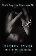 Don't Forget to Remember Me by Kahlen Aymes: Book Cover
