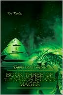 Book Three of the Naxos Island Mages: New Worlds