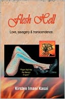 Flesh Hell: Love, Savagery and Transcendence.