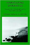 Harvesting Darkness: Essays on Literature, Myth, Film and Culture