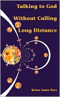 Talking to God without Calling Long Distance