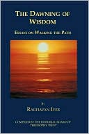 The Dawning of Wisdom: Essays on Walking the Path