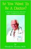 So You Want To Be A Doctor?
