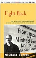 Fight Back: How to Take Back Your Neighborhood, Schools, and Families from The Drug Dealers
