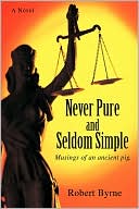 Never Pure And Seldom Simple
