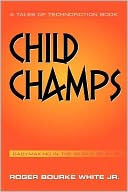 Child Champs by Roger Bourke White Jr.: Book Cover