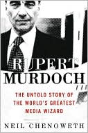 Rupert Murdoch: The Untold Story of the World's Greatest Media Wizard