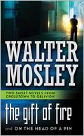 The Gift of Fire / On the Head of a Pin by Walter Mosley: Book Cover