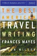 The Best American Travel Writing 2002