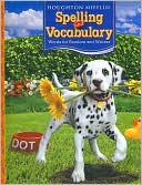 Houghton Mifflin Spelling and Vocabulary: Student Edition Consumable B&S Level 2 2006