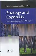 Strategy and Capability: Sustaining Organizational Change