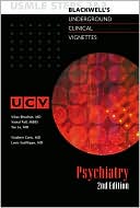 Blackwell's Underground Clinical Vignettes - Psychiatry: USMLE Steps 2&3