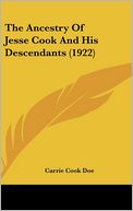 The Ancestry Of Jesse Cook And His Descendants (1922) by Carrie Cook Doe: Book Cover