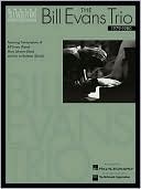 The Bill Evans Trio: 1979-1980, Featruring Transcriptions of Bill Evans, Marc Johnson, and Joe La Barbera