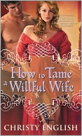 How to Tame a Willful Wife by Christy English: NOOK Book Cover
